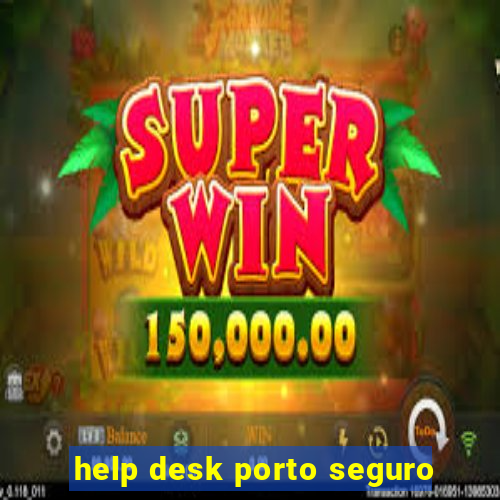 help desk porto seguro